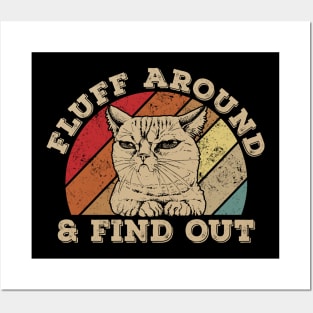 Funny Cat Fluff Around And Find Out Posters and Art